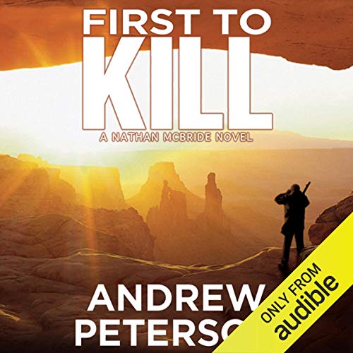 First to Kill Audiobook By Andrew Peterson cover art