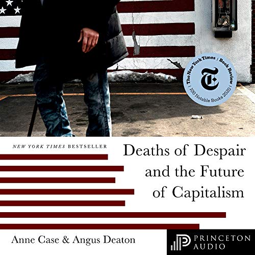 Deaths of Despair and the Future of Capitalism Audiolibro Por Anne Case, Angus Deaton arte de portada