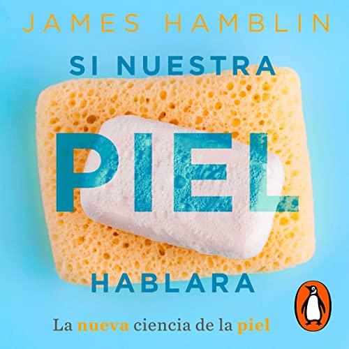 Si nuestra piel hablara [Clean] Audiolibro Por James Hamblin arte de portada