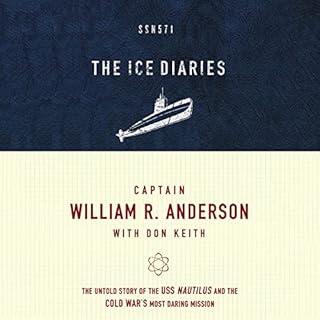 The Ice Diaries Audiobook By Captain William R. Anderson, Don Keith - contributor cover art