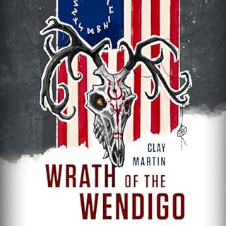 Wrath of the Wendigo Audiobook By Clay Martin cover art