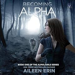 Becoming Alpha Audiobook By Aileen Erin cover art