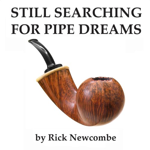 Still Searching for Pipe Dreams Audiolibro Por Rick Newcombe arte de portada