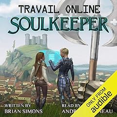 Travail Online: Soulkeeper: A LitRPG Series cover art