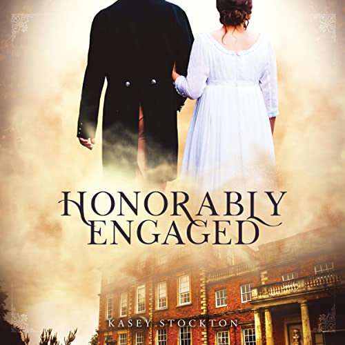 Honorably Engaged Audiobook By Kasey Stockton cover art