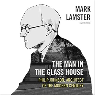 The Man in the Glass House Audiobook By Mark Lamster cover art