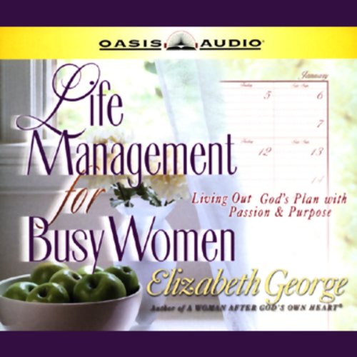 Life Management for Busy Women Audiobook By Elizabeth George cover art