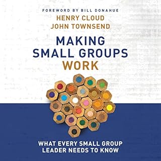 Making Small Groups Work Audiobook By Dr. John Townsend, Dr. Henry Cloud cover art