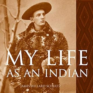 My Life as an Indian Audiobook By James Willard Schultz cover art