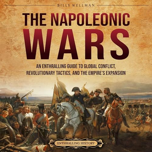 The Napoleonic Wars Audiobook By Billy Wellman cover art