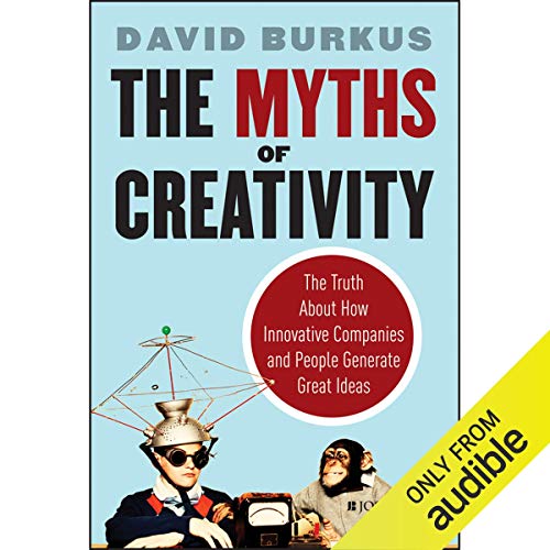 The Myths of Creativity Audiobook By David Burkus cover art