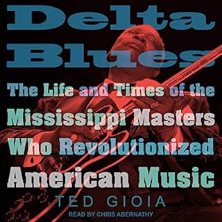 Delta Blues Audiobook By Ted Gioia cover art