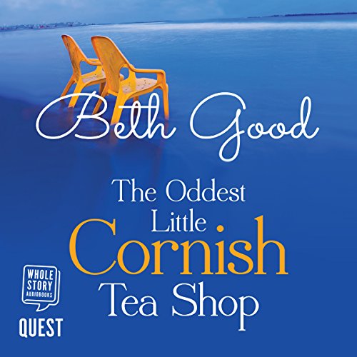 The Oddest Little Cornish Tea Shop Audiobook By Beth Good cover art