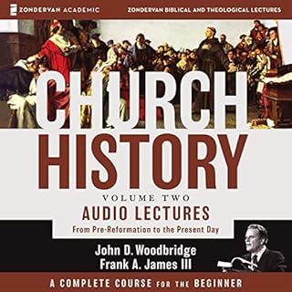 Church History, Volume Two: Audio Lectures Audiolibro Por John D. Woodbridge, Frank A. James III arte de portada