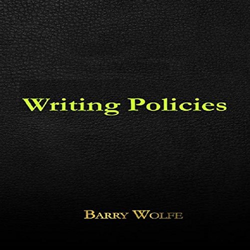 Writing Policies Audiobook By Barry Wolfe cover art