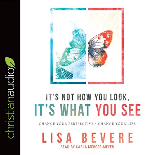 It's Not How You Look, It's What You See Audiolibro Por Lisa Bevere arte de portada