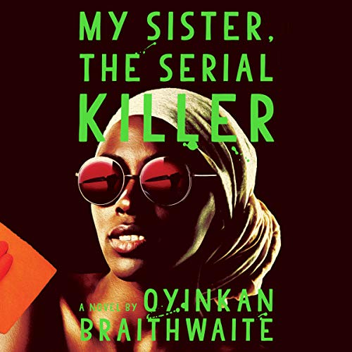 My Sister, the Serial Killer Audiolibro Por Oyinkan Braithwaite arte de portada