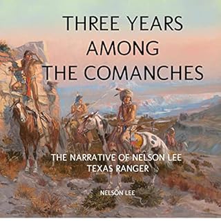 Three Years Among the Comanches Audiobook By Nelson Lee cover art