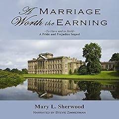 A Marriage Worth the Earning Audiobook By Mary Sherwood cover art