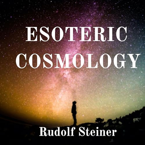 Esoteric Cosmology Audiolibro Por Rudolf Steiner arte de portada