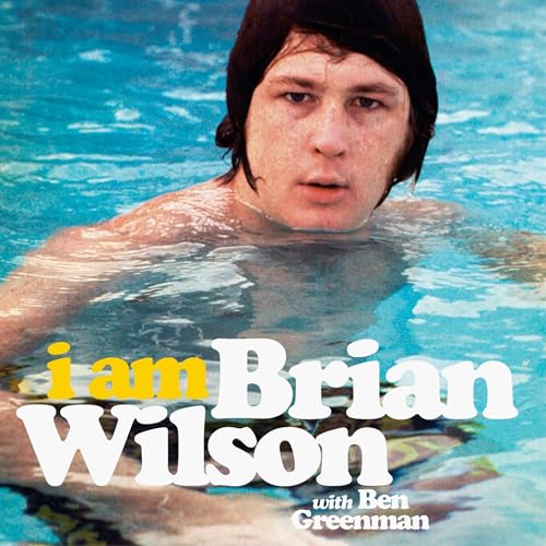 I Am Brian Wilson Audiobook By Brian Wilson, Ben Greenman - contributor cover art