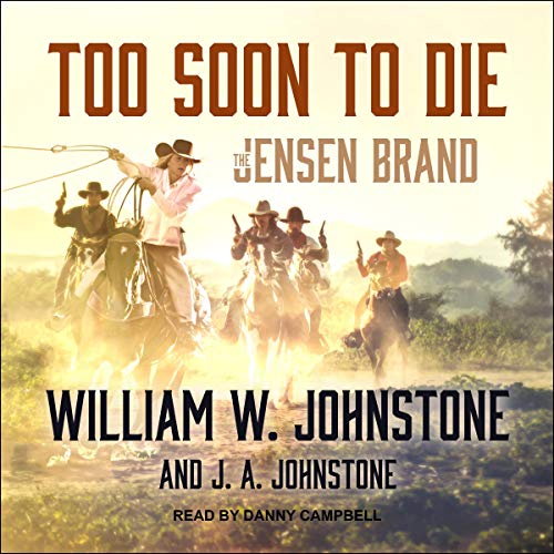 Too Soon to Die Audiobook By William W. Johnstone, J. A. Johnstone cover art