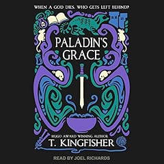 Paladin's Grace Audiobook By T. Kingfisher cover art