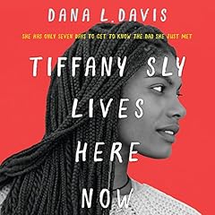 Tiffany Sly Lives Here Now Audiobook By Dana L. Davis cover art