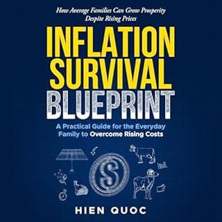 Inflation Survival Blueprint: A Practical Guide for the Everyday Family to Overcome Rising Costs Audiolibro Por Hien Quoc art