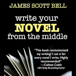 Write Your Novel from the Middle Audiobook By James Scott Bell cover art