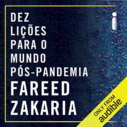 Dez lições para o mundo pós-pandemia Audiobook By Fareed Zakaria, Alexandre Raposo - traduç&atild