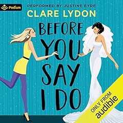 Before You Say I Do Audiobook By Clare Lydon cover art