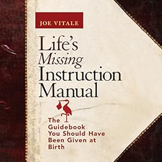 Life's Missing Instruction Manual Audiobook By Joe Vitale cover art