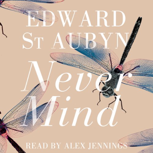 Never Mind Audiobook By Edward St. Aubyn cover art