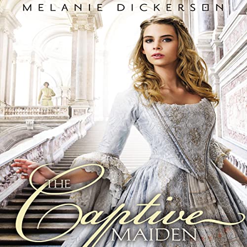 The Captive Maiden Audiobook By Melanie Dickerson cover art