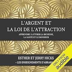 Couverture de L'argent et la loi de l'attraction. Apprendre à attirer la richesse, la santé et le bonheur