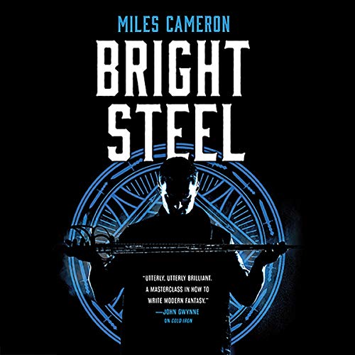 Bright Steel Audiobook By Miles Cameron cover art