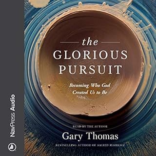 The Glorious Pursuit Audiobook By Gary Thomas cover art