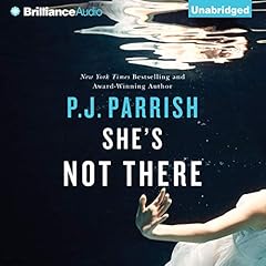 She's Not There Audiobook By P. J. Parrish cover art