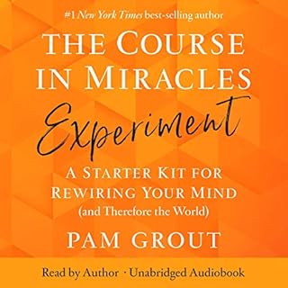 The Course in Miracles Experiment Audiolibro Por Pam Grout arte de portada