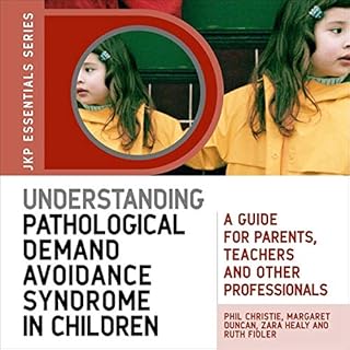 Understanding Pathological Demand Avoidance Syndrome in Children Audiolibro Por Margaret Duncan, Zara Healy, Ruth Fidler, Phi