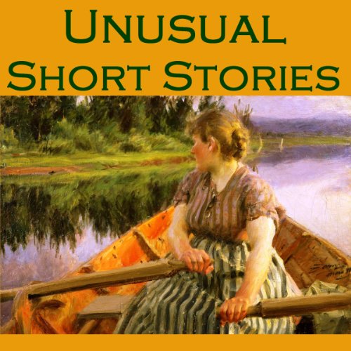 Unusual Short Stories Audiolibro Por Mark Twain, Guy de Maupassant, Stacy Aumonier, John Galsworthy, W. W. Jacobs, Ambrose Bi