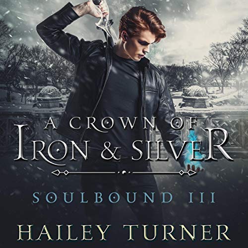 A Crown of Iron & Silver Audiobook By Hailey Turner cover art