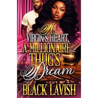 A Virgin's Heart, A Millionaire Thug's Dream Audiobook By Black Lavish cover art