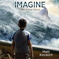 Imagine...The Great Flood Audiobook By Matt Koceich cover art