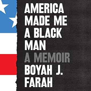 America Made Me a Black Man Audiolibro Por Boyah J. Farah arte de portada