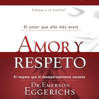 Amor y Respeto [Love and Respect] Audiobook By Emerson Eggerichs cover art