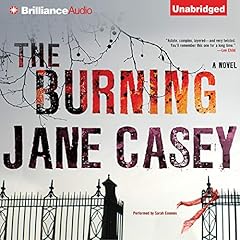 The Burning Audiobook By Jane Casey cover art