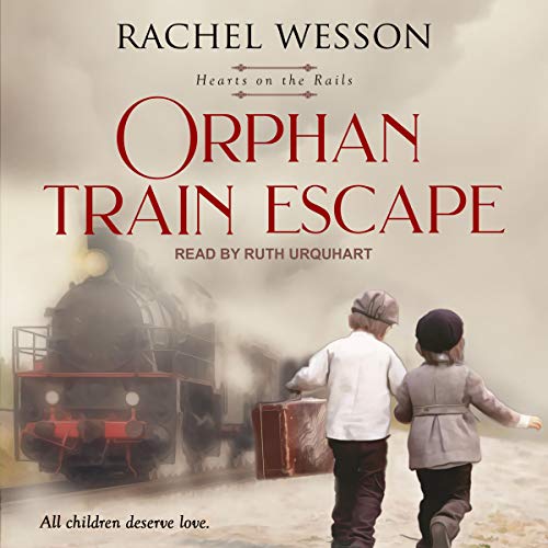 Orphan Train Escape Audiobook By Rachel Wesson cover art