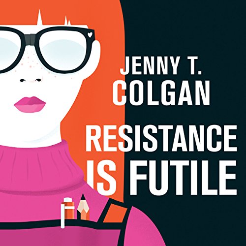 Resistance Is Futile Audiobook By Jenny T. Colgan cover art